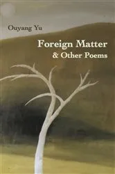 Book cover of Foreign Matter & Other Poems by Ouyang Yu