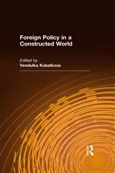 Book cover of Foreign Policy in a Constructed World by Vendulka Kubalkova