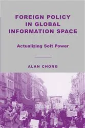 Book cover of Foreign Policy in Global Information Space by A. Chong