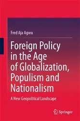 Book cover of Foreign Policy in the Age of Globalization, Populism and Nationalism by Fred Aja Agwu