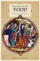 Book cover of Foreigners and Their Food by David M. Freidenreich