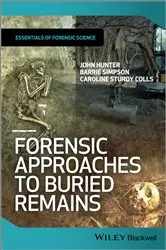 Book cover of Forensic Approaches to Buried Remains by John Hunter