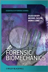 Book cover of Forensic Biomechanics by Jules Kieser