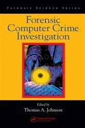 Book cover of Forensic Computer Crime Investigation by Thomas A. Johnson