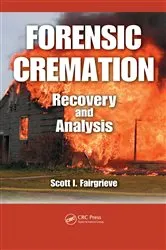Book cover of Forensic Cremation Recovery and Analysis by Scott I. Fairgrieve