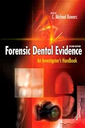 Book cover of Forensic Dental Evidence (2nd ed.) by Bowers D.D.S., J.D., C. Michael
