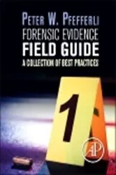 Book cover of Forensic Evidence Field Guide by Peter Pfefferli