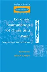 Book cover of Forensic Examination of Glass and Paint by Brian Caddy