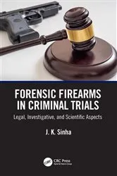Book cover of Forensic Firearms in Criminal Trials by J. K. Sinha