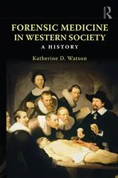 Book cover of Forensic Medicine in Western Society by Katherine D. Watson