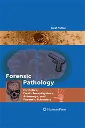 Book cover of Forensic Pathology for Police, Death Investigators, Attorneys, and Forensic Scientists by Joseph A. Prahlow