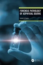 Book cover of Forensic Pathology of Asphyxial Deaths by Sudhir K Gupta