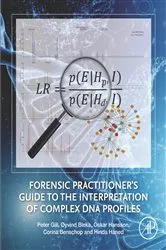 Book cover of Forensic Practitioner's Guide to the Interpretation of Complex DNA Profiles by Peter Gill