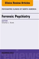 Book cover of Forensic Psychiatry, An Issue of Psychiatric Clinics by Charles Scott MD