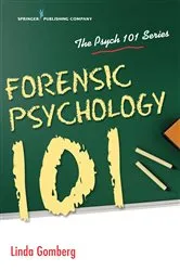 Book cover of Forensic Psychology 101 by Linda Gomberg