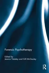 Book cover of Forensic Psychotherapy by Jessica Yakeley