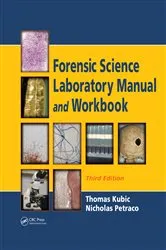 Book cover of Forensic Science Laboratory Manual and Workbook (3rd ed.) by Thomas Kubic