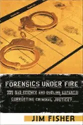 Book cover of Forensics Under Fire by Jim Fisher