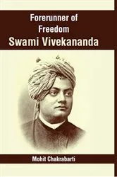 Book cover of Forerunner Of Freedom Swami Vivekananda by Mohit Chakrabarti