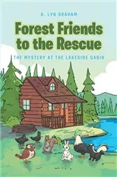 Book cover of Forest Friends To The Rescue by D. Lyn Graham