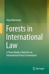 Book cover of Forests in International Law by Anja Eikermann