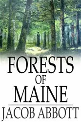 Book cover of Forests of Maine by Jacob Abbott