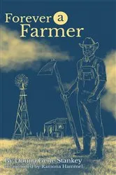 Book cover of Forever a Farmer by Donna Gene Stankey