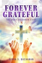 Book cover of Forever Grateful by Debra S. Buchanan