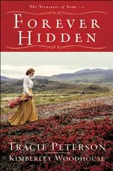 Book cover of Forever Hidden (The Treasures of Nome Book #1) by Tracie Peterson