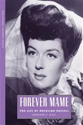Book cover of Forever Mame by Bernard F. Dick