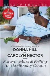 Book cover of Forever Mine & Falling for the Beauty Queen by Donna Hill