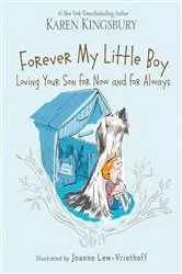 Book cover of Forever My Little Boy by Karen Kingsbury