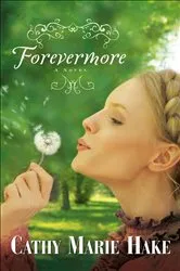 Book cover of Forevermore (Only In Gooding Book #2) by Cathy Marie Hake