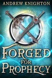 Book cover of Forged for Prophecy by Andrew Knighton