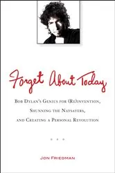 Book cover of Forget About Today by Jon Friedman