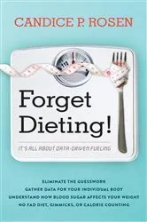 Book cover of Forget Dieting! by Candice P. Rosen