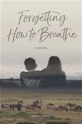 Book cover of Forgetting How to Breathe by Anita Daher