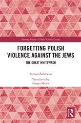 Book cover of Forgetting Polish Violence Against the Jews by Tomasz Żukowski