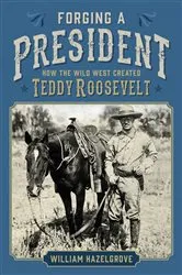 Book cover of Forging a President by William Hazelgrove