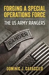 Book cover of Forging a Special Operations Force by Dominic Caraccilo