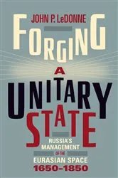 Book cover of Forging a Unitary State by John P. LeDonne