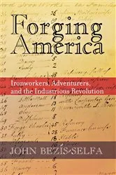 Book cover of Forging America by John Bezis-Selfa