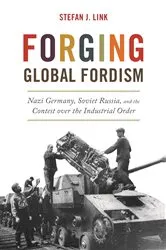 Book cover of Forging Global Fordism by Stefan J. Link