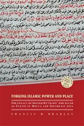Book cover of Forging Islamic Power and Place by Francis R. Bradley