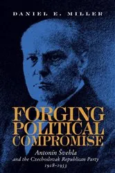 Book cover of Forging Political Compromise by Daniel Miller