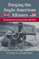 Book cover of Forging the Anglo-American Alliance by Tyler R. Bamford