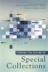 Book cover of Forging the Future of Special Collections by Arnold Hirshon