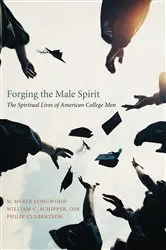 Book cover of Forging the Male Spirit by W. Merle Longwood