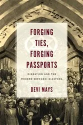 Book cover of Forging Ties, Forging Passports by Devi Mays