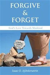Book cover of Forgive & Forget by Isaac O. Ajibolorunrin